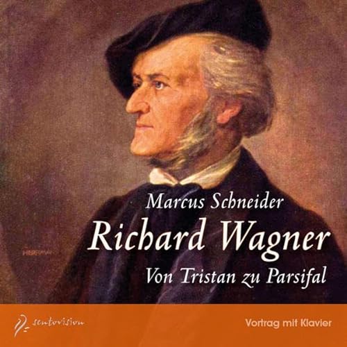 Richard Wagner: Von Tristan zu Parsifal: Vortrag mit Klavier